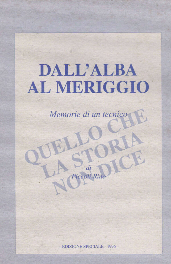 DALLALBA-AL-MERIGGI-Memorie-di-un-tecnico-di-Rino-Piccoli-ed-Speciale-1996-111181116099