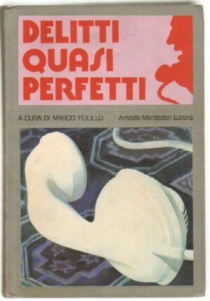 DELITTI QUASI PERFETTI a cura di M. Polillo 1° ed. Mondadori Omnibus