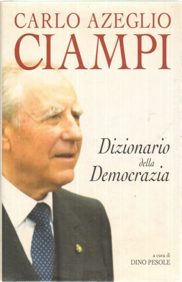 DIZIONARIO-DELLA-DEMOCRAZIA-di-Carlo-Azeglio-Ciampi-ed-San-Paolo-121991803219
