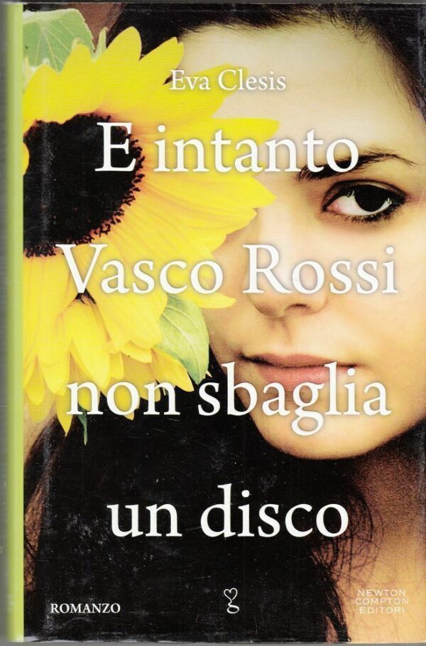 E-INTANTO-VASCO-ROSSI-NON-SBAGLIA-UN-DISCO-di-Eva-Clesis-ed-Newton-Compton-122485178629