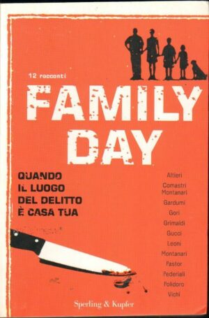 FAMILY DAY. QUANDO IL LUOGO DEL DELITTO E' A CASA TUA di AA. VV. ed. Sperling