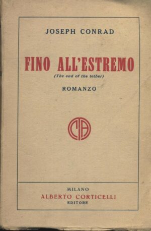 FINO ALL'ESTREMO di Joseph Conrad ed. 1928 Corticelli