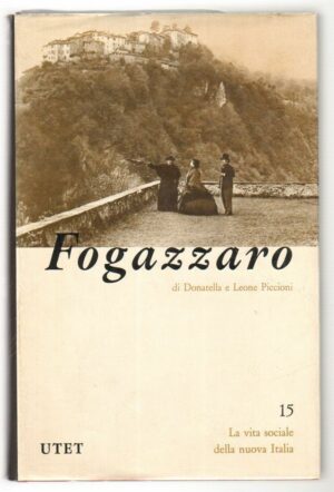 FOGAZZARO di Donatella e Leone Piccioni 1° ed. UTET 1970