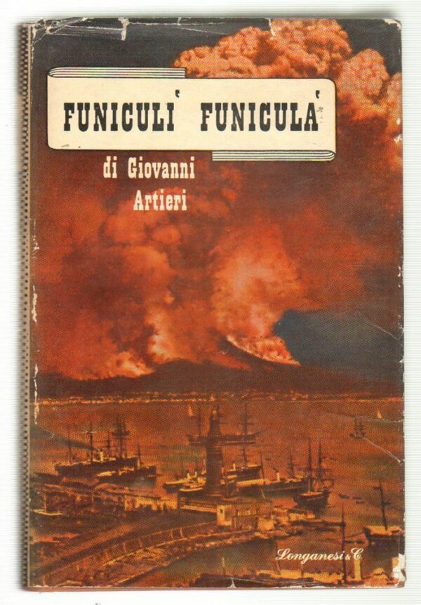 FUNICULI-FUNICULA-di-Giovanni-Artieri-1-ed-Longanesi-1957-112750829359