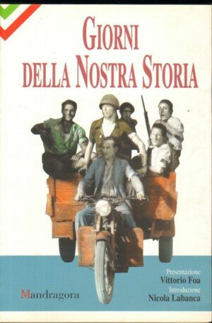 GIORNI DELLA NOSTRA STORIA di AA. VV. ed. Mandragora 1997