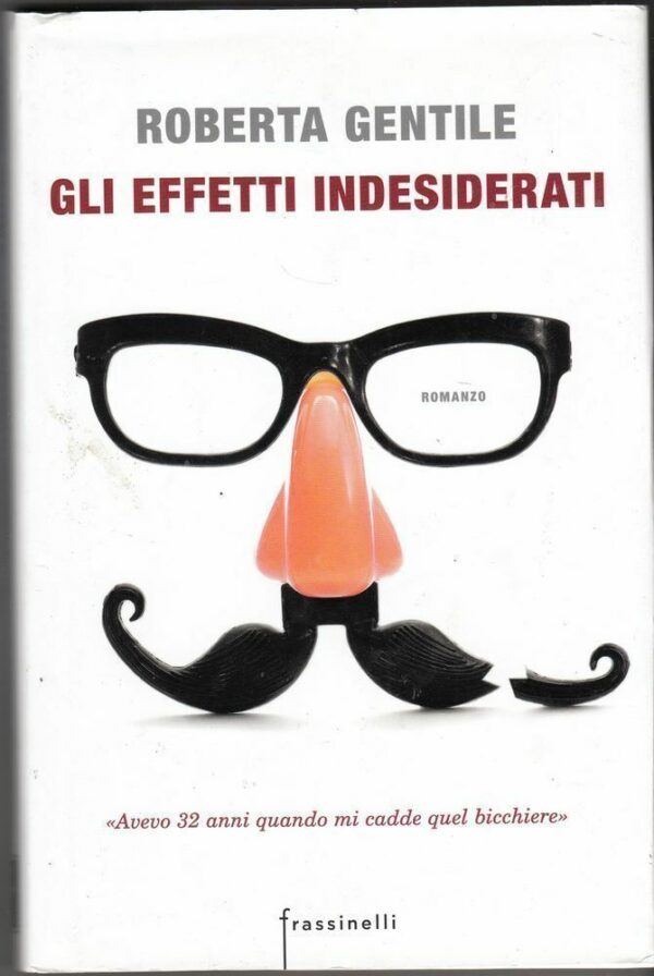 GLI-EFFETTI-INDESIDERATI-di-Roberta-Gentile-1-ed-Frassinelli-2016-122490198189