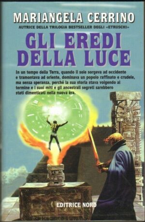 GLI EREDI DELLA LUCE di Mariangela Cerrino ed. Nord