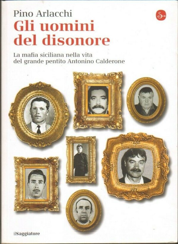 GLI-UOMINI-DEL-DISONORE-La-mafia-siciliana-pentito-Antonino-Calderone-di-Pin-113936308619