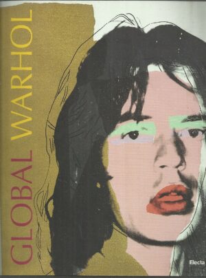 Global Warhol. Catalogo della mostra. Salerno ed. Electa
