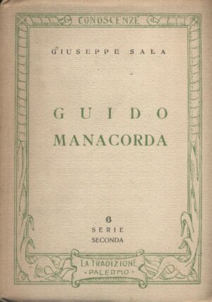 GUIDO MANACORDA di Giuseppe Sala ed. 1935 La Tradizione