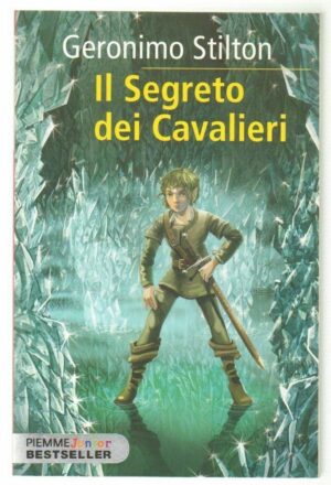 Geronimo Stilton IL SEGRETO DEI CAVALIERI. Cronache del regno della fantasia ed.