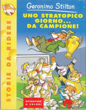 Geronimo Stilton n. 34 UNO STRATOPICO GIORNO DA CAMPIONE con Adesivi ed. Piemme