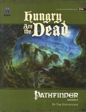 HUNGRY ARE THE DEAD - PATHFINDER MODULE ed. Paizo Publishing