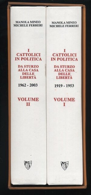 I CATTOLICI IN POLITICA Vol. 1 e 2 di M. Mineo e M. Ferreri ed. Mediterranea