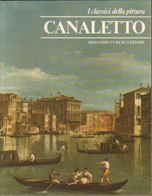 I Classici della Pittura n. 6 CANALETTO ed. Curcio 1979
