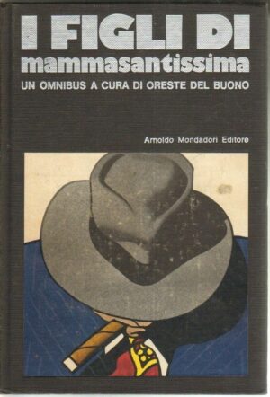 I figli di Mammasantissima di Oreste Del Buono (A cura di) ed. Mondadori (Prima edizione 1971)