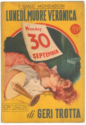 I Gialli Mondadori n. 279 LUNEDI' MUORE VERONICA di Geri Trotta. 1954 Mondadori