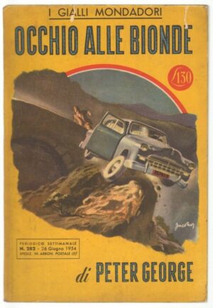 I Gialli Mondadori n. 282 OCCHIO ALLE BIONDE di Peter George. 1954 Mondadori