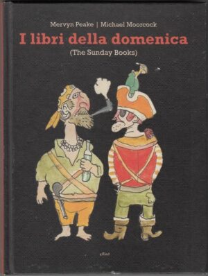 I LIBRI DELLA DOMENICA (The Sunday Books). Peake Moorcock ed. Elliot