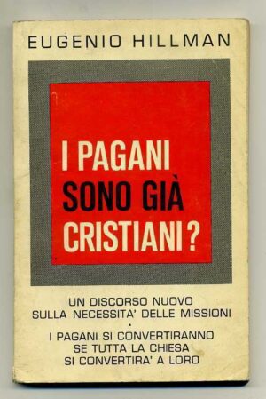 I PAGANI SONO GIA' CRISTIANI? UN DISCORSO NUOVO SULLA...Eugenio Hillman 1968