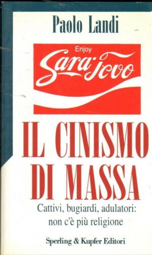 IL CINISMO DI MASSA di Paolo Landi ed. Sperling & Kupfer 1994