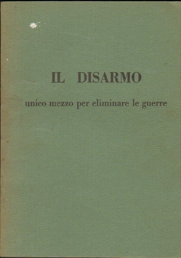 IL-DISARMO-UNICO-MEZZO-PER-ELIMINARE-LE-GUERRE-ed-Ambasciata-URSS-in-Italia-122212146149