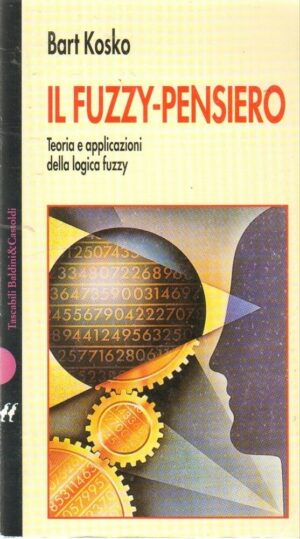 IL FUZZY-PENSIERO di Bart Kosko ed. Baldini Castoldi Dalai