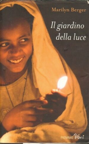 IL GIARDINO DELLA LUCE di Marilyn Berger ed. Piemme