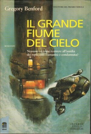 Il grande fiume del cielo di Gregory Benforded. Mondadori (Prima edizione 1994)