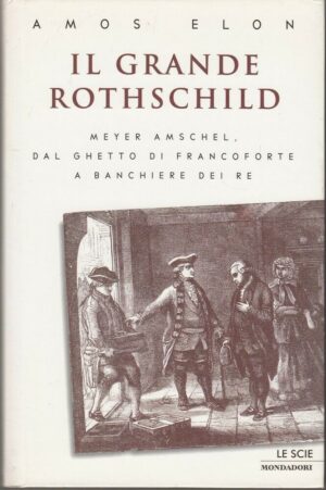 IL GRANDE ROTHSCHILD di Amos Elon 1° ed. 1999 Mondadori
