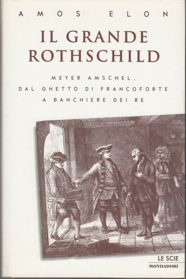 IL-GRANDE-ROTHSCHILD-di-Amos-Elon-1-ed-1999-Mondadori-124007032279