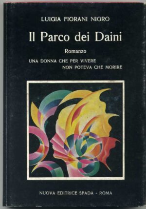 IL PARCO DEI DAINI di Luigia Fiarani Nigro ed. 1983 Nuova editrice spada