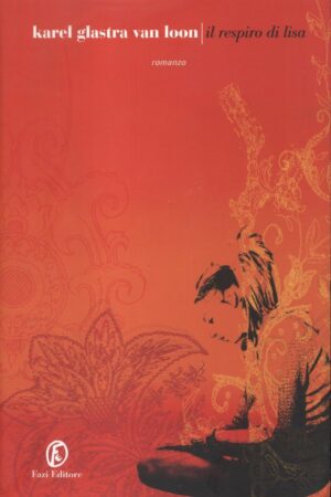 Il respiro di Lisa di Karel Glastra Van Loon ed. Fazi