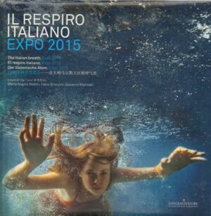 IL RESPIRO ITALIANO EXPO 2015 di Bedini, Bronzini e Marinelli ed. Gangemi