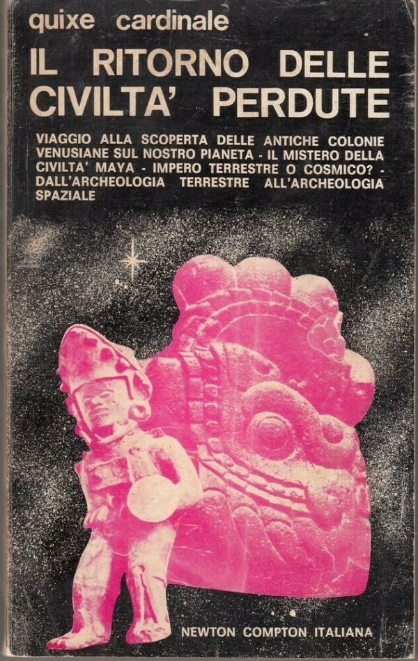 IL-RITORNO-DELLE-CIVILTA-PERDUTE-di-Quixe-Cardinale-1-ed-Newton-Compton-113999155349