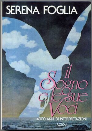 IL SOGNO E LE SUE VOCI di Serena Foglia 1° ed. 1986 Rizzoli