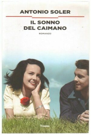 IL SONNO DEL CAIMANO di Antonio Soler ed. Tropea
