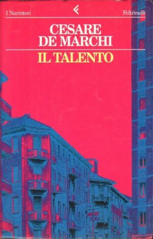 IL TALENTO di Cesare De Marchi ed. Feltrinelli