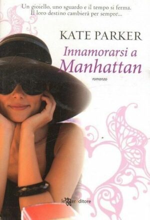 INNAMORARSI A MANHATTAN di Kate Parker ed. Leggereditore