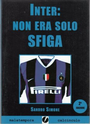Inter: non era solo sfiga di Sandro Simone ed. Maltempora