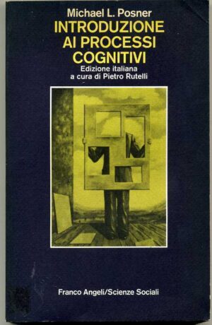 INTRODUZIONE AI PROCESSI COGNITIVI di Michael L. Posner 1°ed. 1981 Franco Angeli