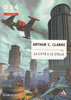 La città e le stelle di Arthur C. Clarke ed. Mondadori Urania Collezione 014
