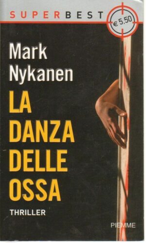 LA DANZA DELLE OSSA di Mark Nykanen ed. Piemme 2009