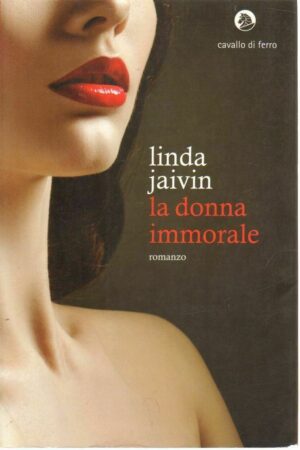 LA DONNA IMMORALE di Linda Jaivin ed. Cavallo di Ferro