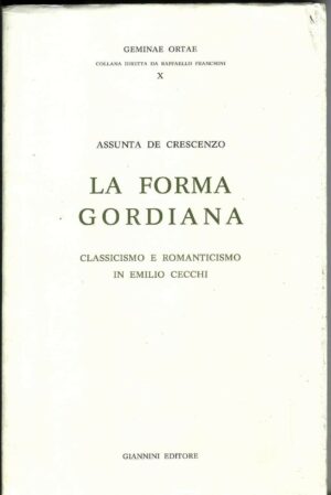 LA FORMA GORDIANA di Assunta De Crescenzo ed. 1988 Giannini