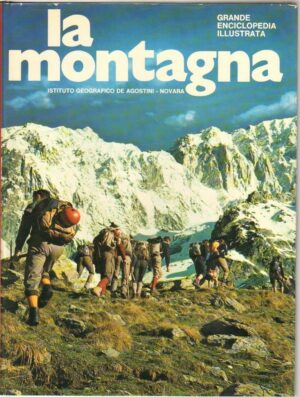 LA MONTAGNA Grande Enciclopedia Illustrata Vol. 4 ed. De Agostini 1976
