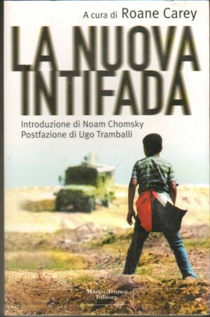 LA NUOVA INTIFADA. Introduzione Noam Chamsky a cura Roane Carey ed. Tropea