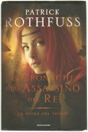 LA PAURA DEL SAGGIO. Cronache dell'Assassino del Re di Rothfuss ed. Mondadori