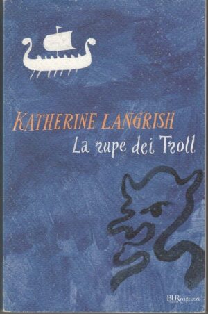 LA RUPE DEI TROLL di Katherine Langrish ed. Rizzoli Bur