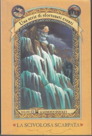 LA SCIVOLOSA SCARPATA. Una serie di sfortunati eventi 10 di Snicket 1° ed Salani